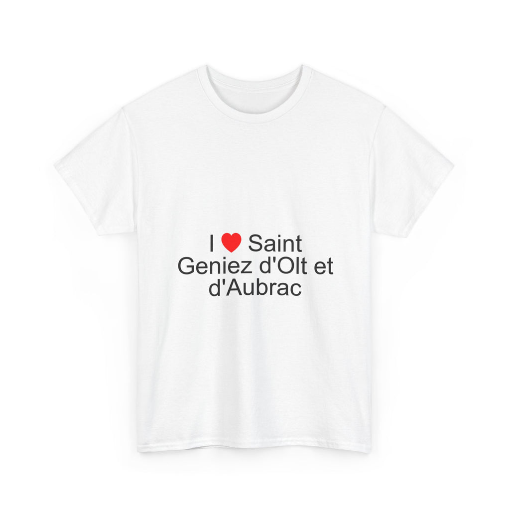 I love Saint Geniez d'Olt et d'Aubrac T-shirt