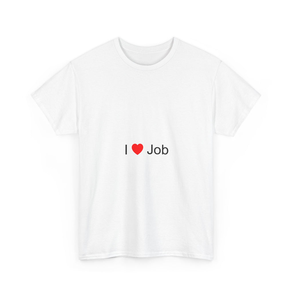 T-Shirt I love job
