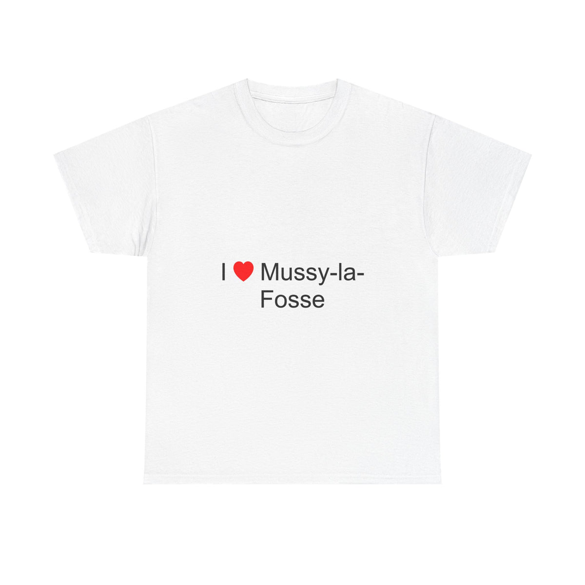 T-shirt I love mussy-la-fosse