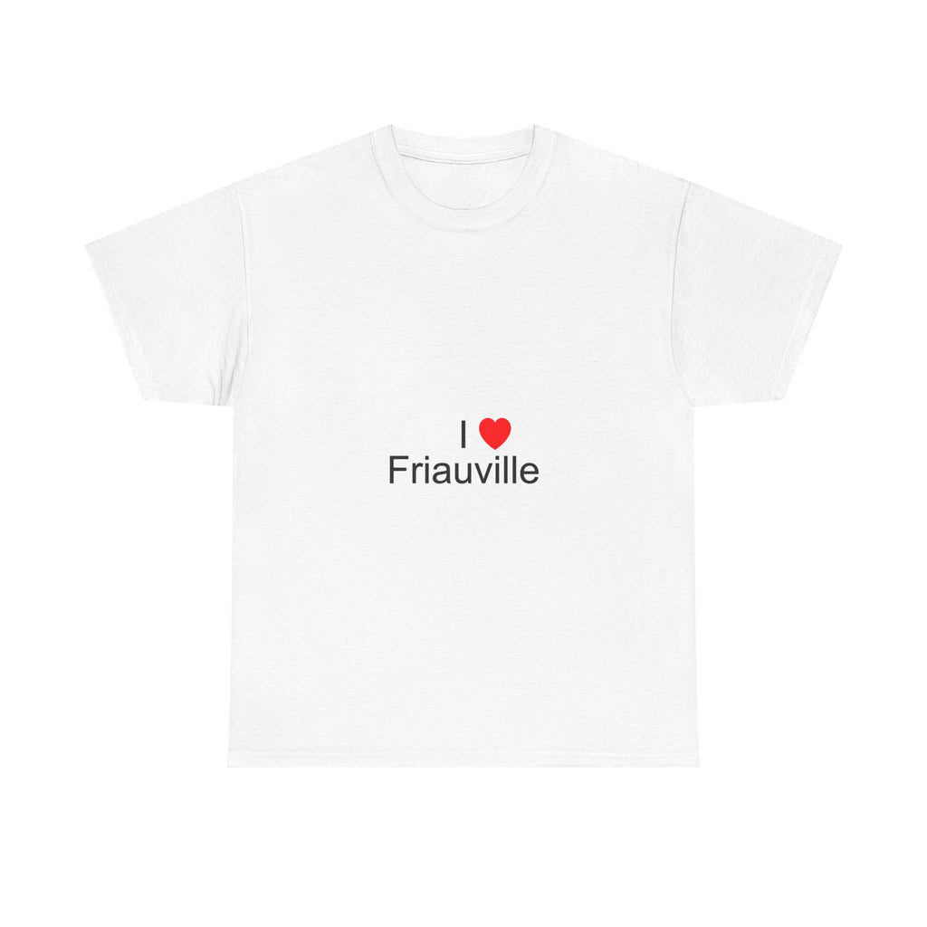 T-shirt I love Friauville