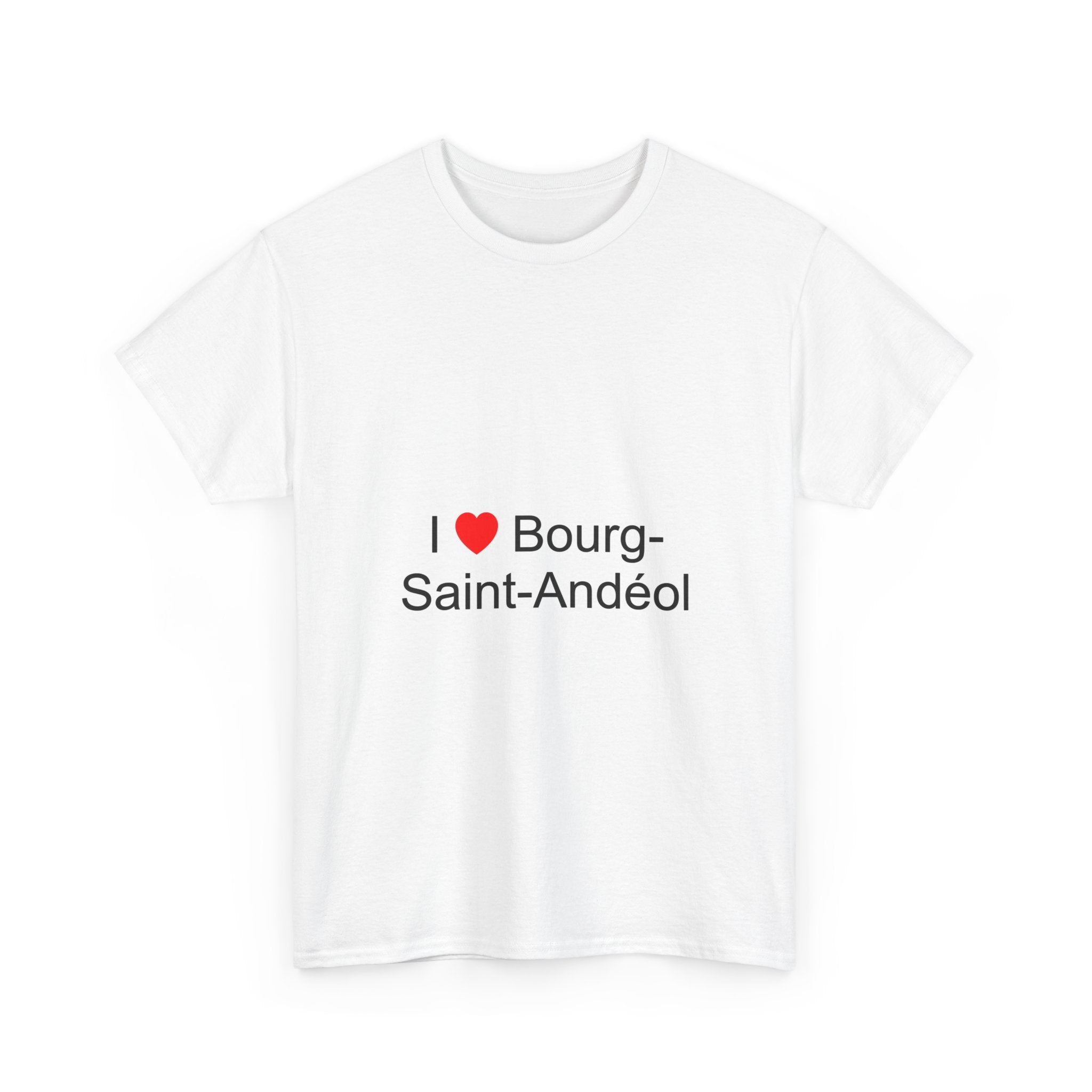 I love Bourg-Saint-Andéol T-shirt