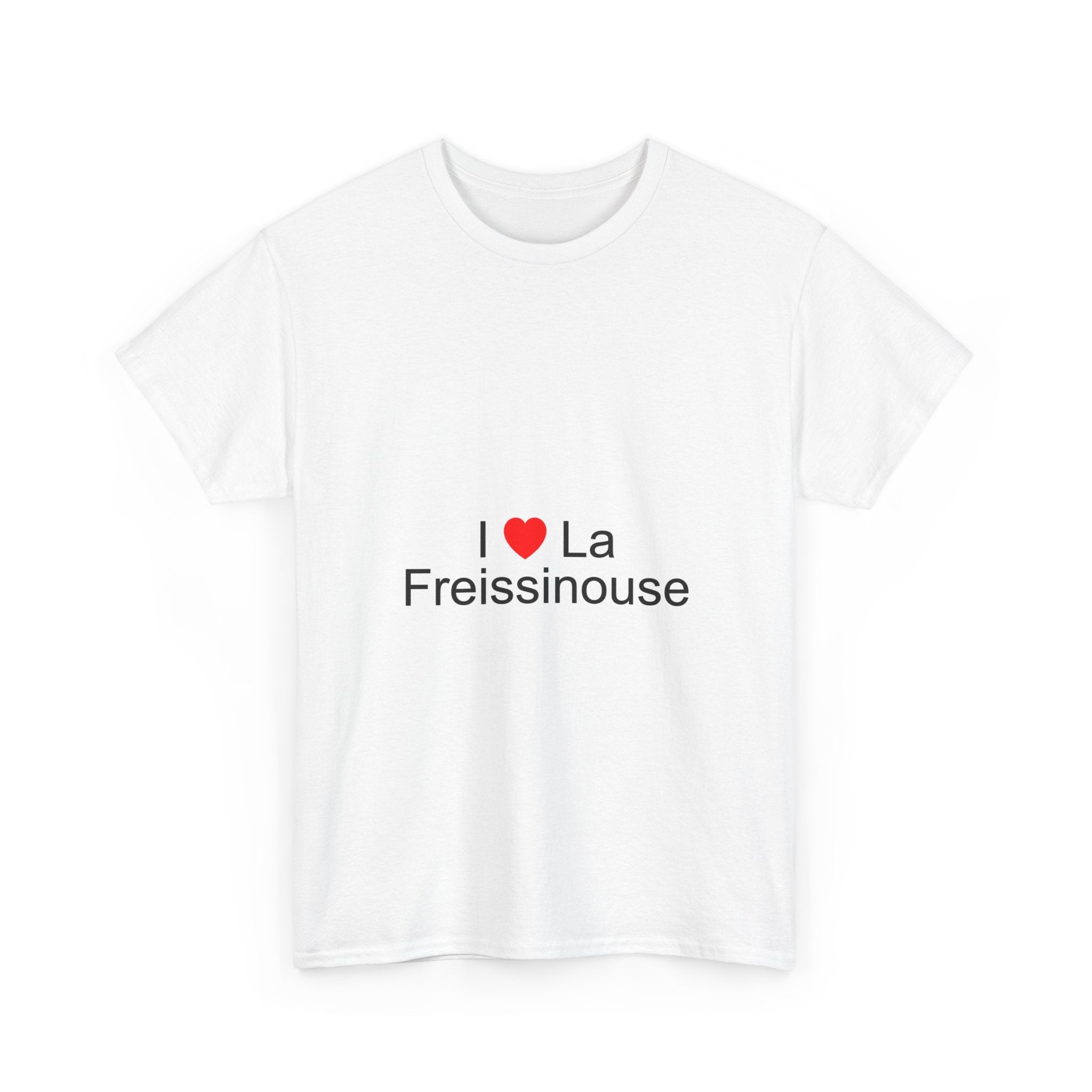 I love la freissinouse t-shirt
