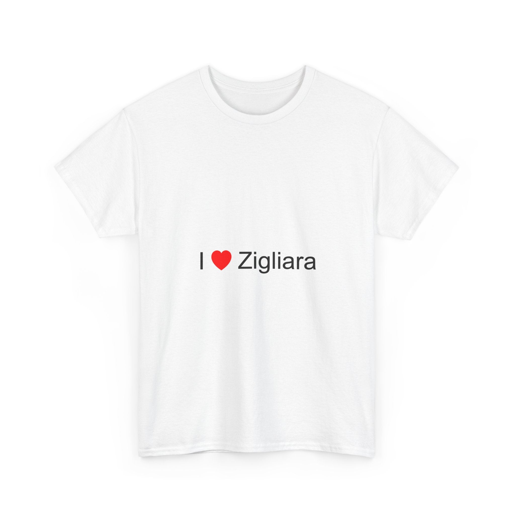I love Zigliara T-shirt