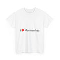 I love Marmanhac T-shirt