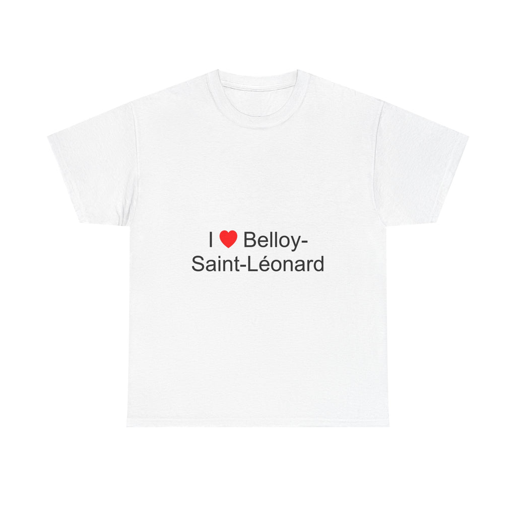 I love Belloy-Saint-Léonard T-shirt