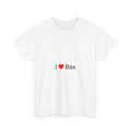 I love Bax T-shirt