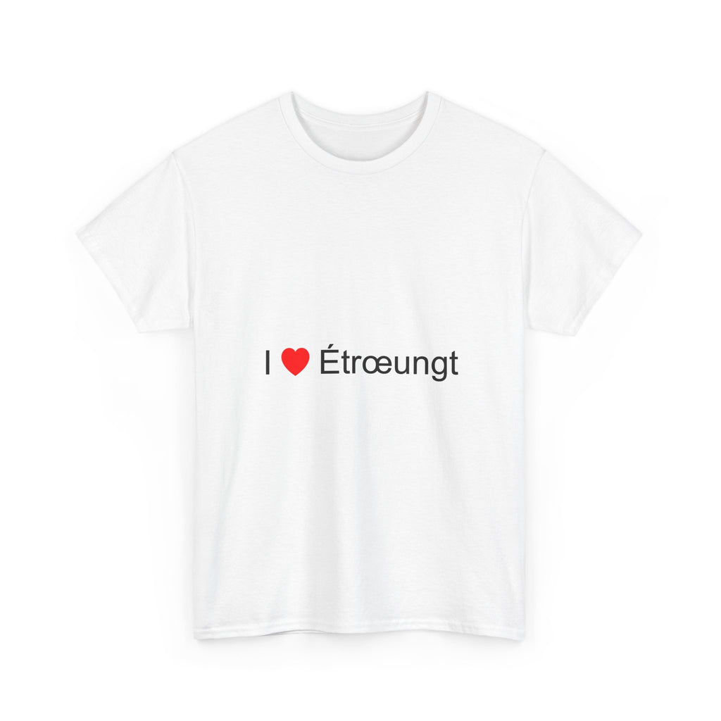 T-shirt I love étrœungt