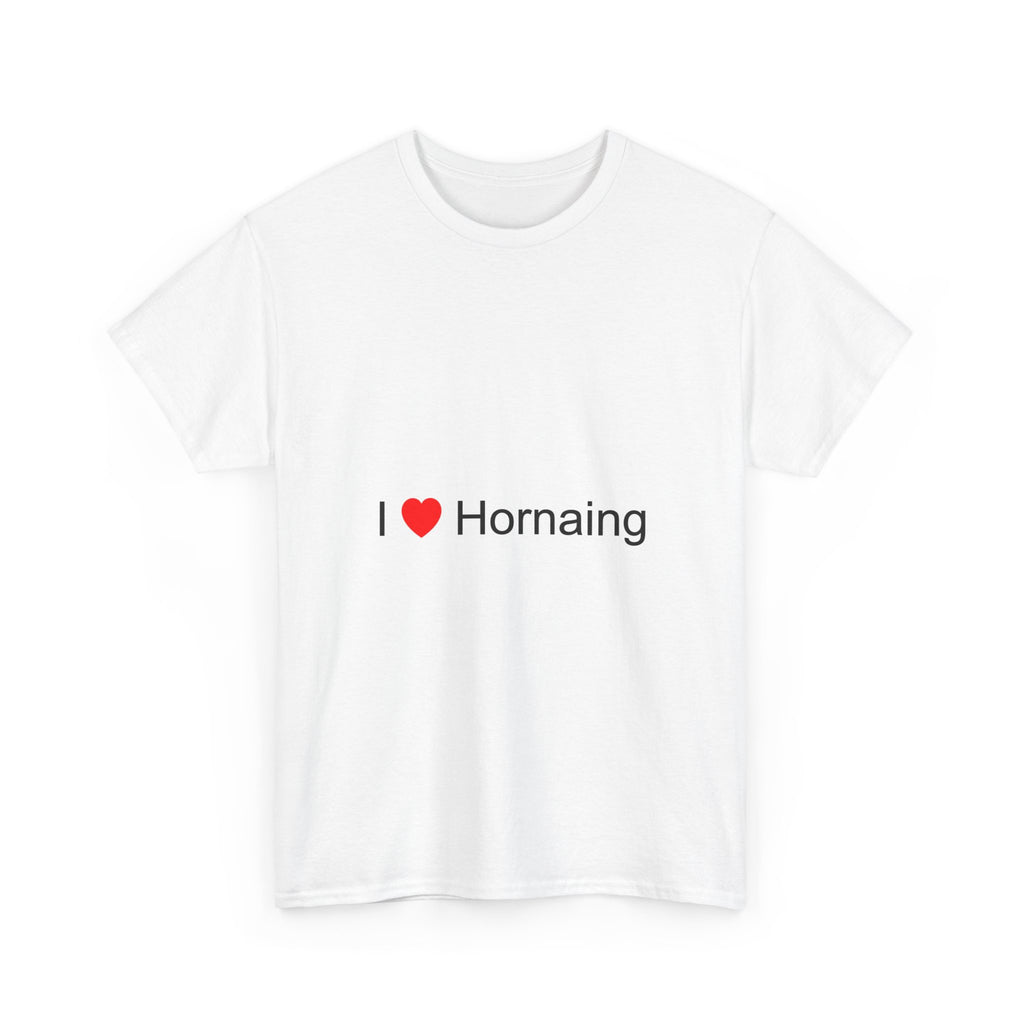 T-shirt I love hornaing