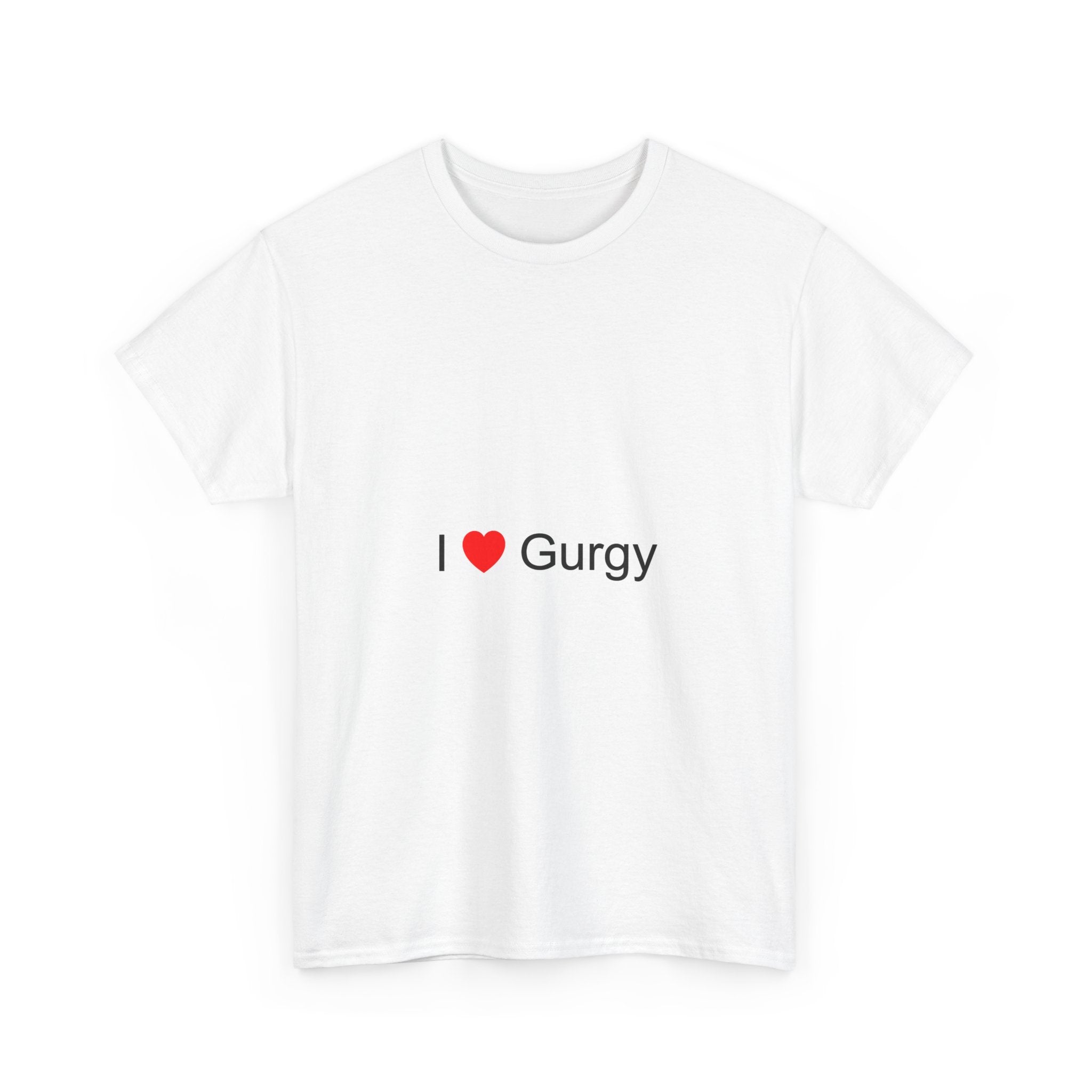 I love gurgy T-shirt