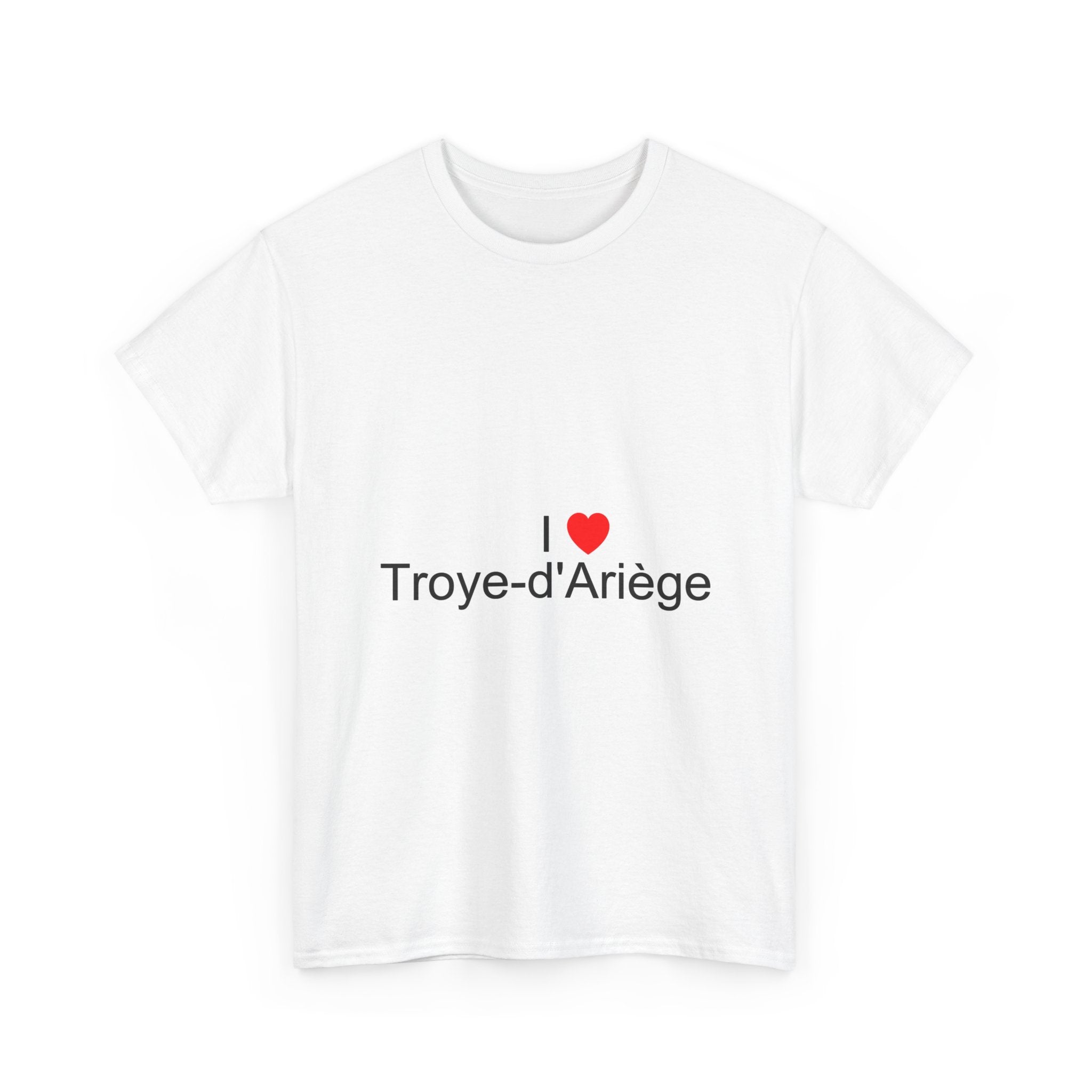 I love Troyes-d'Ariège T-shirt