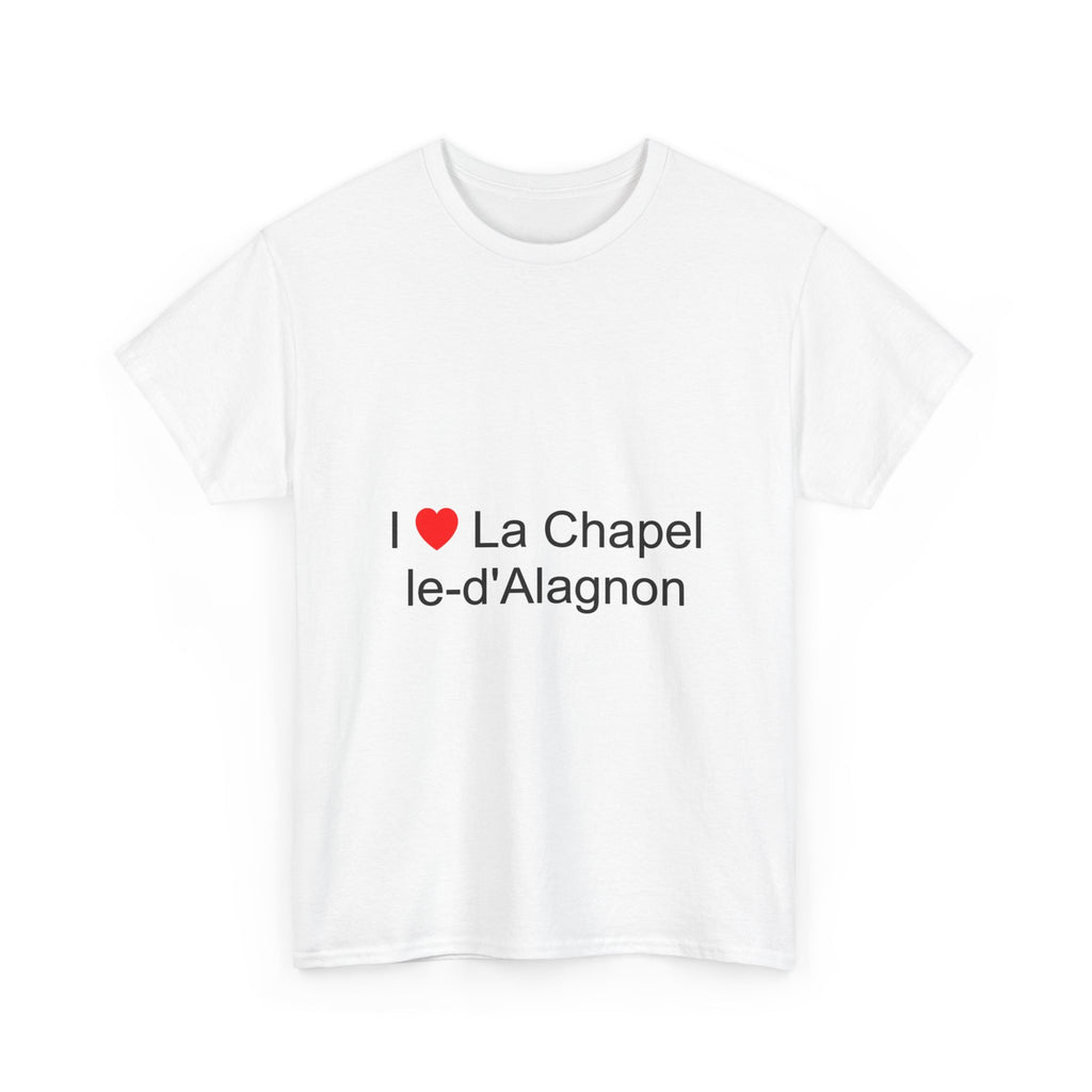 I love La Chapelle-d'Alagnon T-shirt