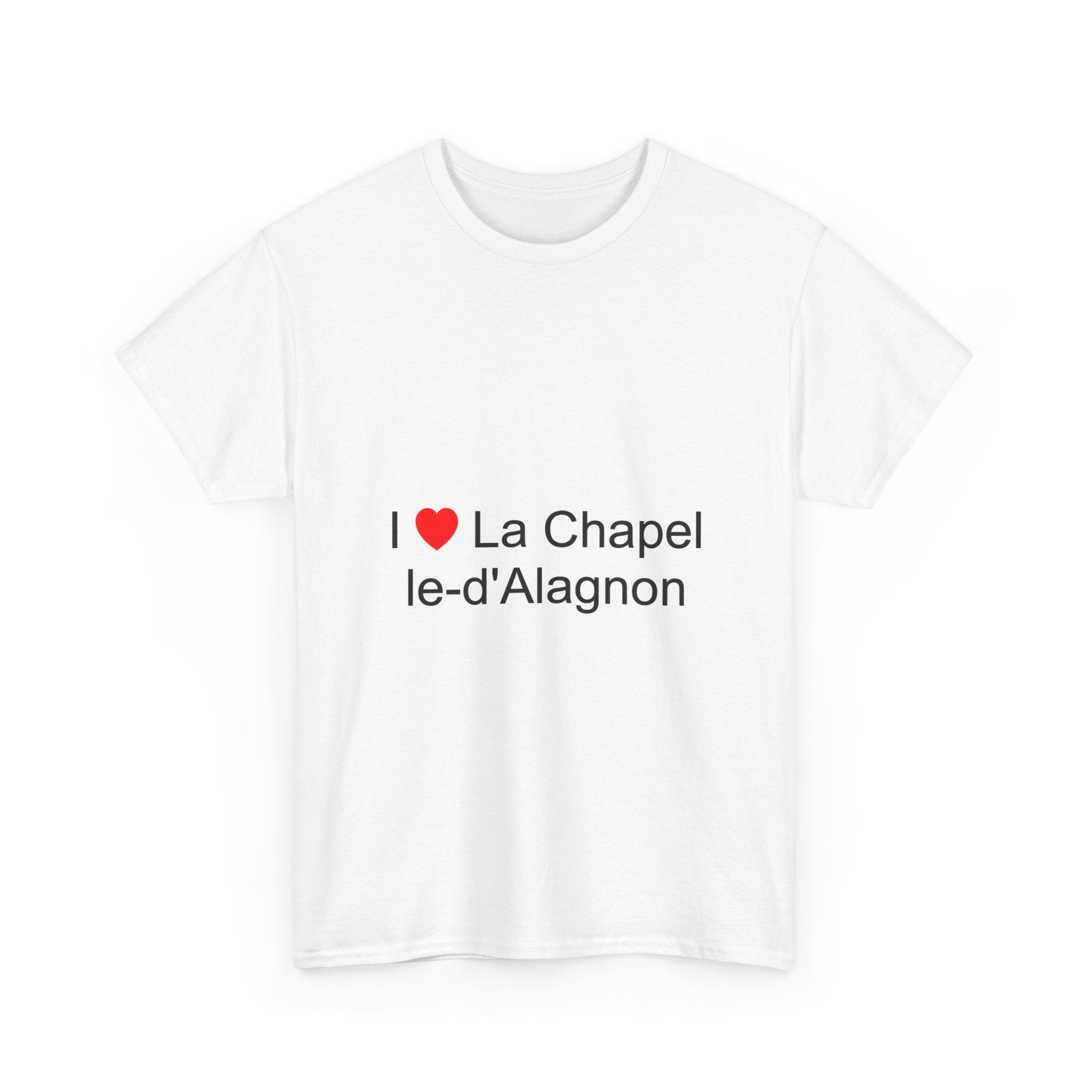 I love La Chapelle-d'Alagnon T-shirt