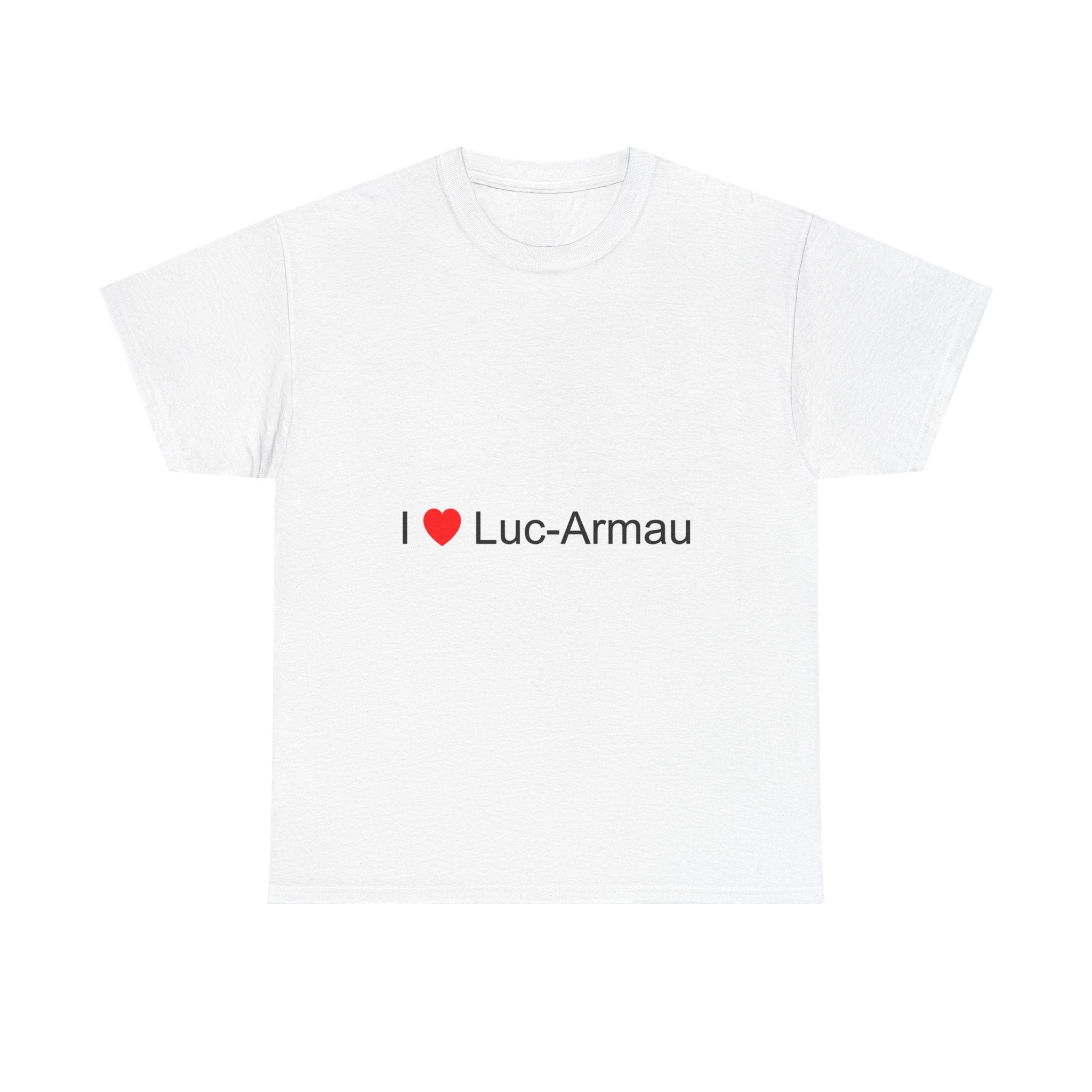 T-Shirt I love luc-armau