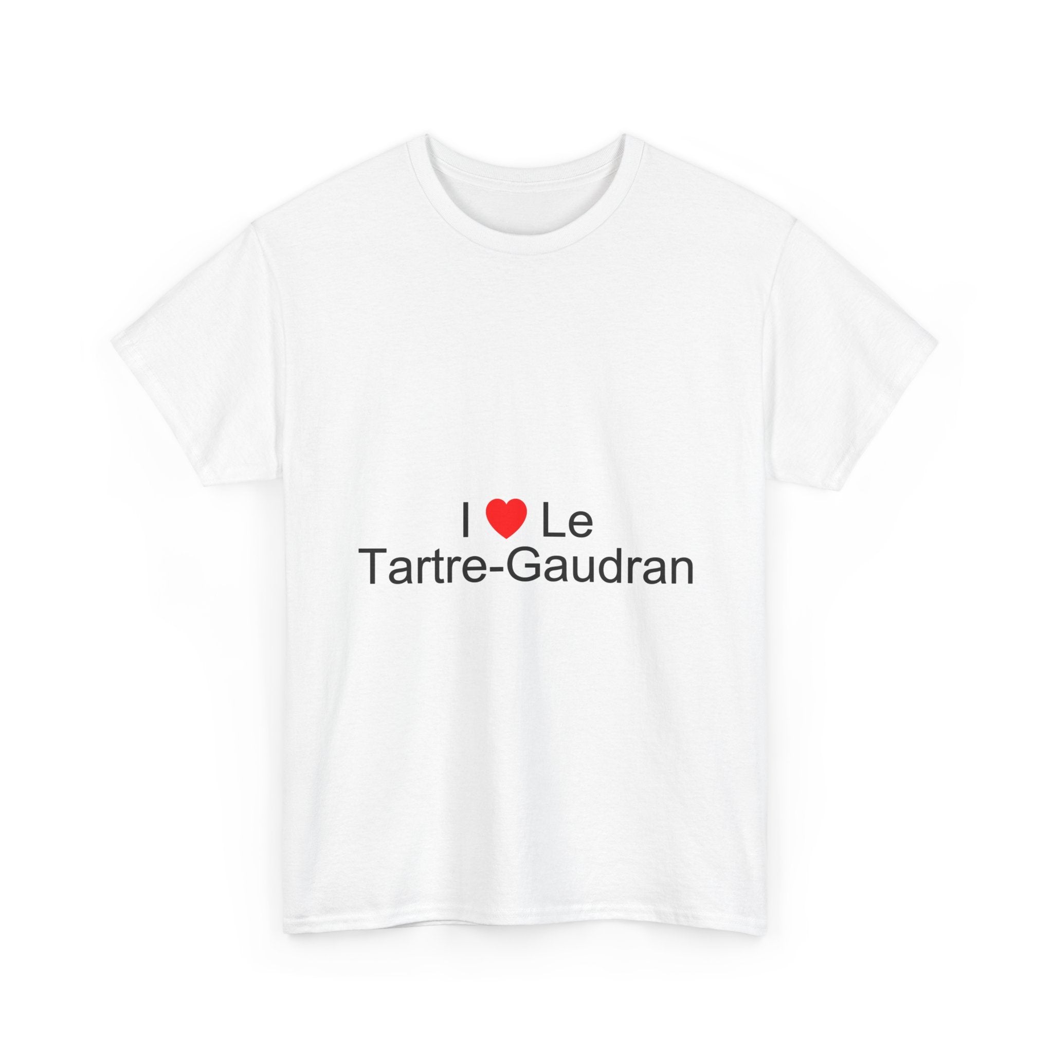 I love tartar-gaudran T-shirt