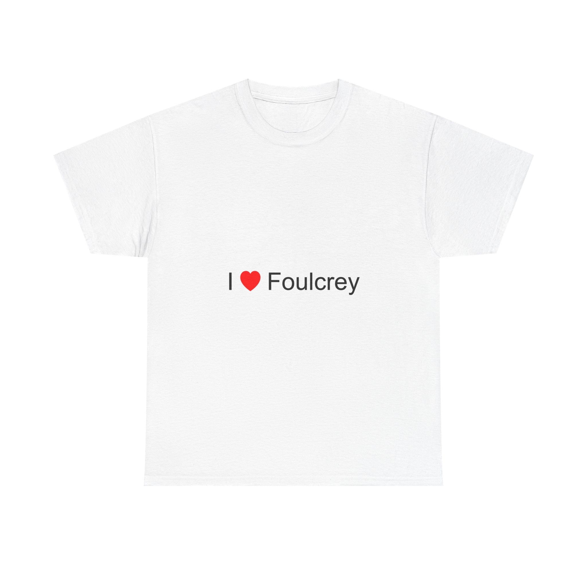 T-shirt I love foulcrey