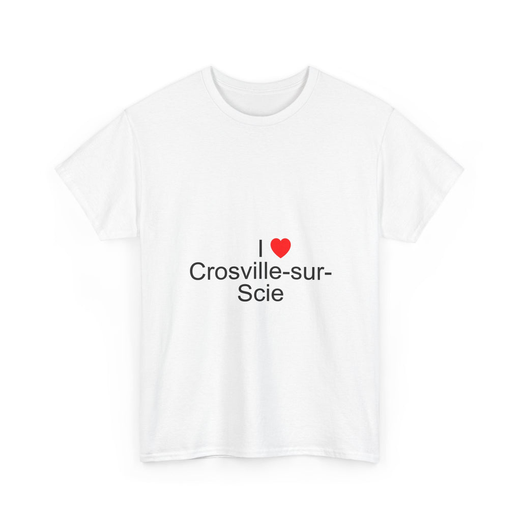 I love Crosville-sur-Scie T-shirt