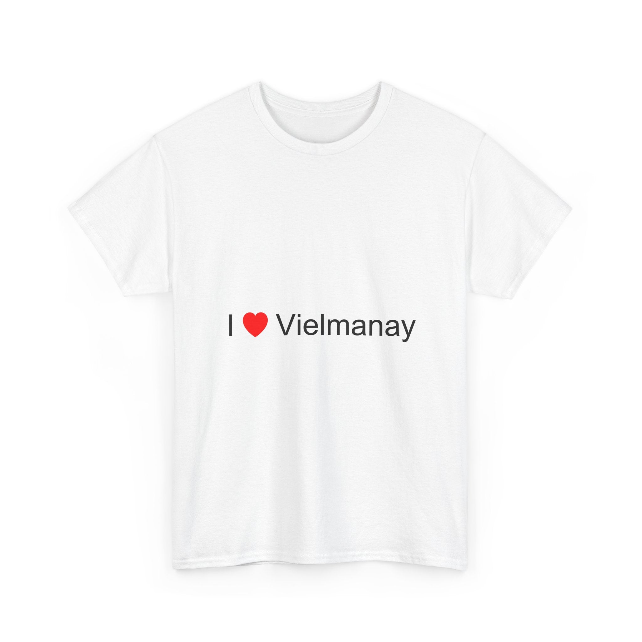 I love Vielmanay T-shirt