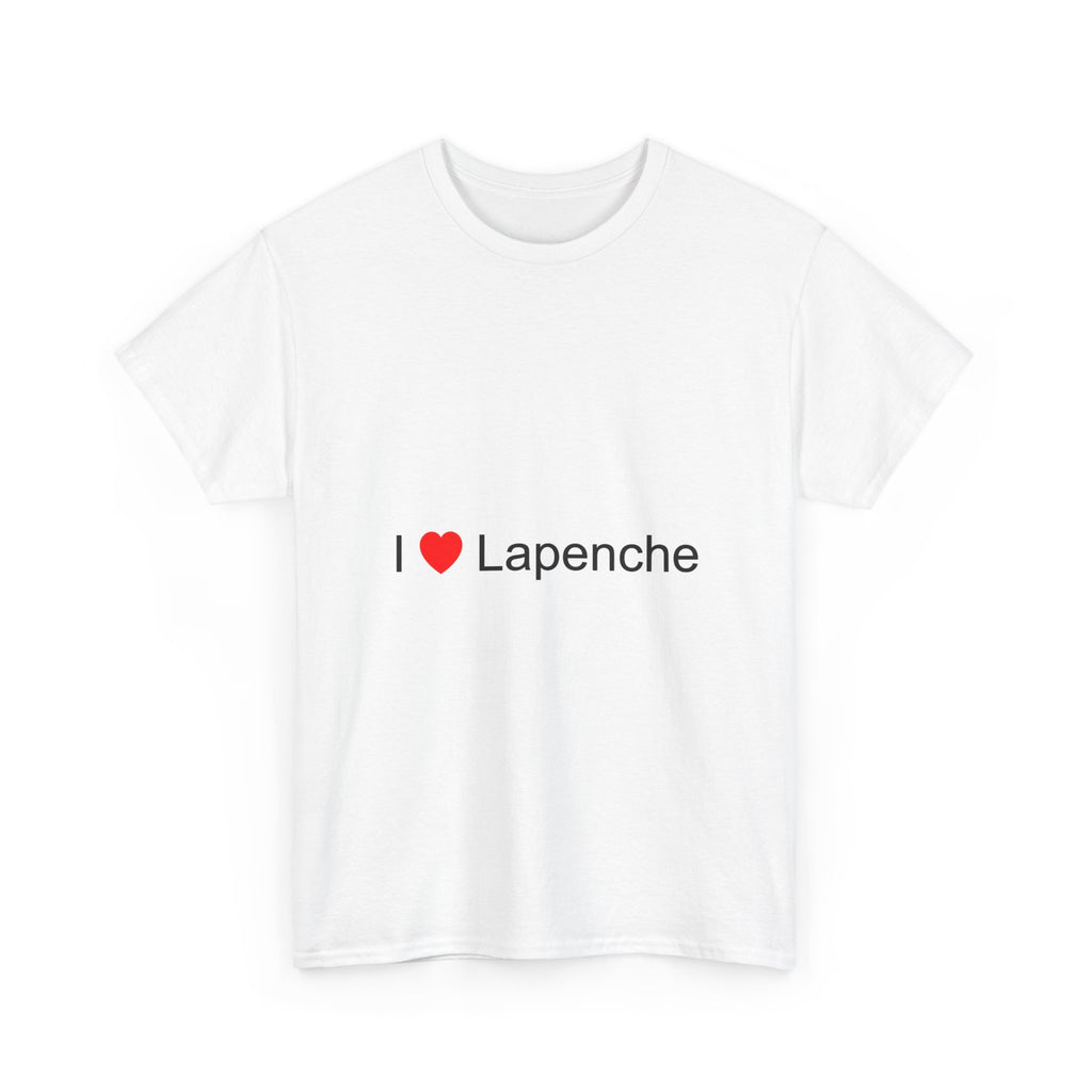 I love Lapenche T-shirt