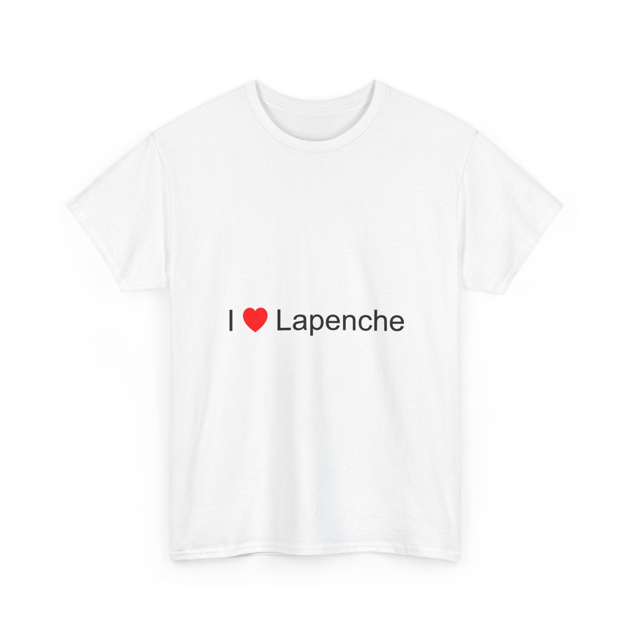 I love Lapenche T-shirt