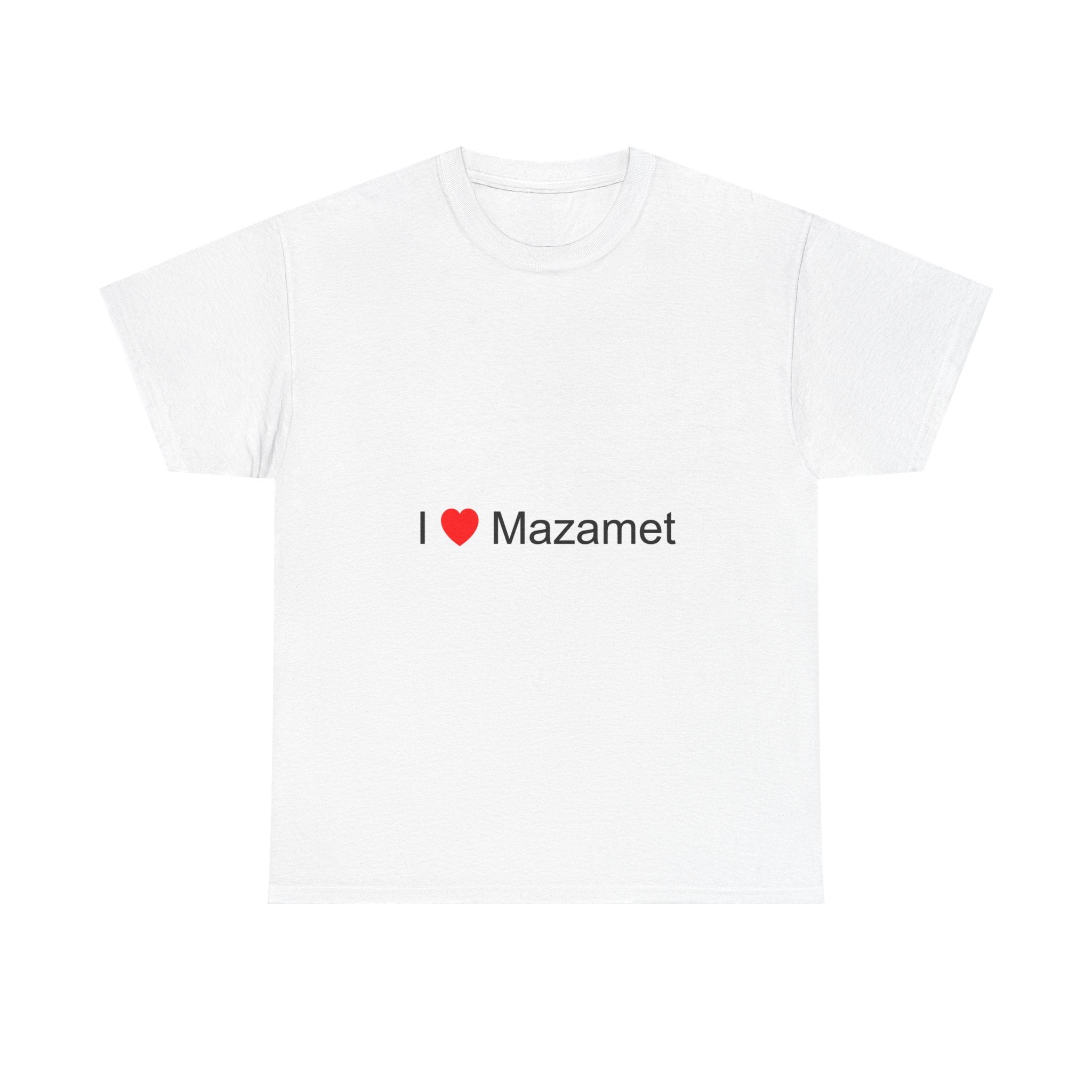 I love Mazamet t-shirt