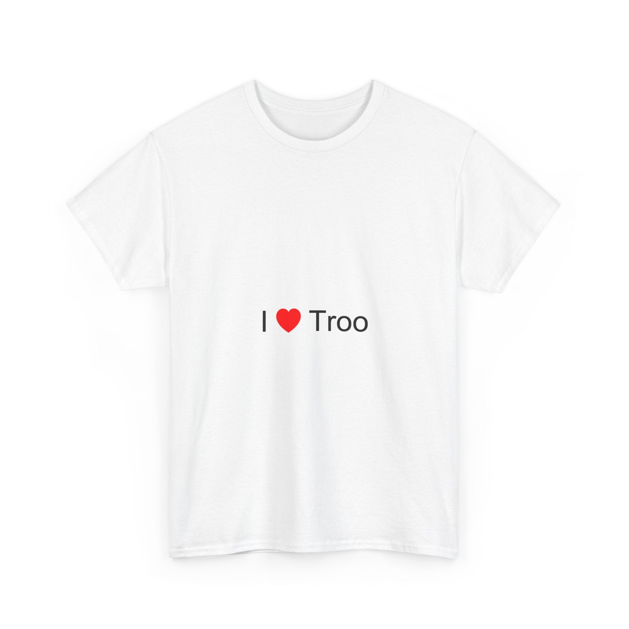 T-shirt I love troo