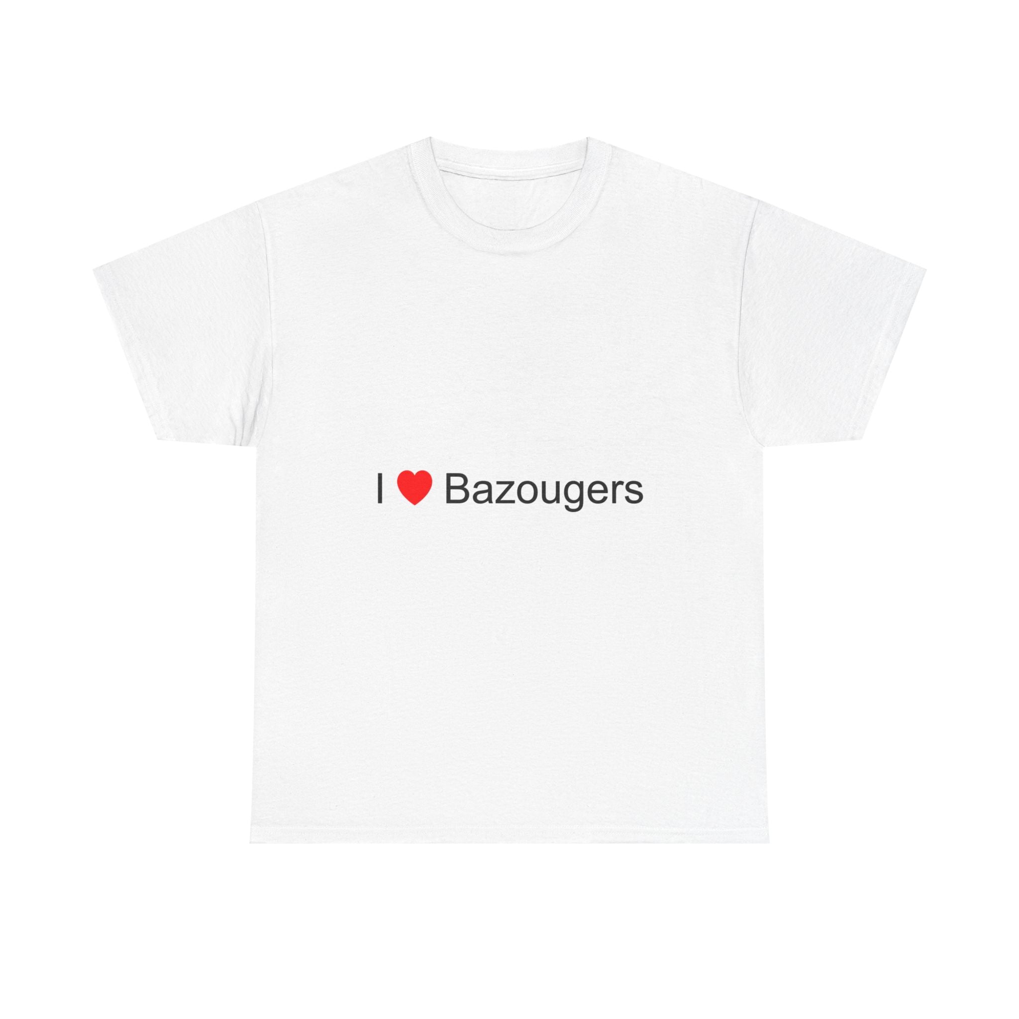 T-shirt I love bazougers