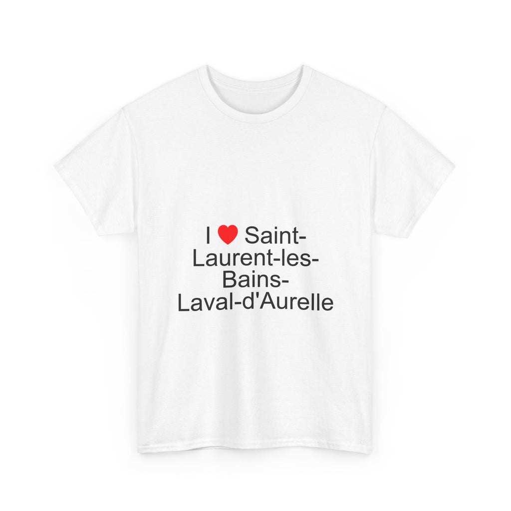I love Saint-Laurent-les-Bains-Laval-d'Aurelle T-shirt