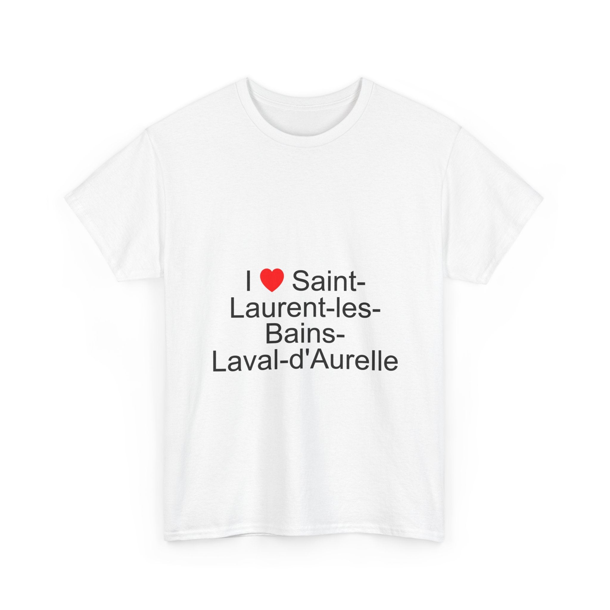 I love Saint-Laurent-les-Bains-Laval-d'Aurelle T-shirt