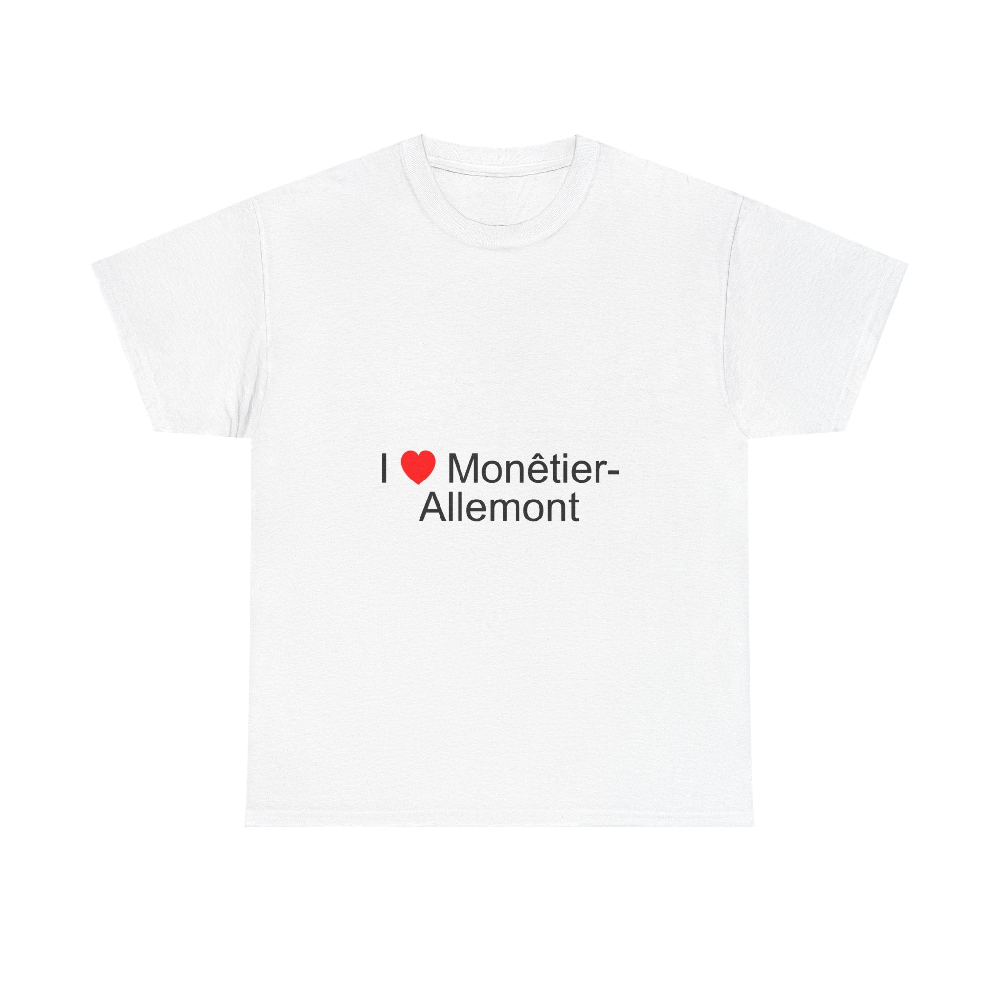 I love Monêtier-Allemont t-shirt