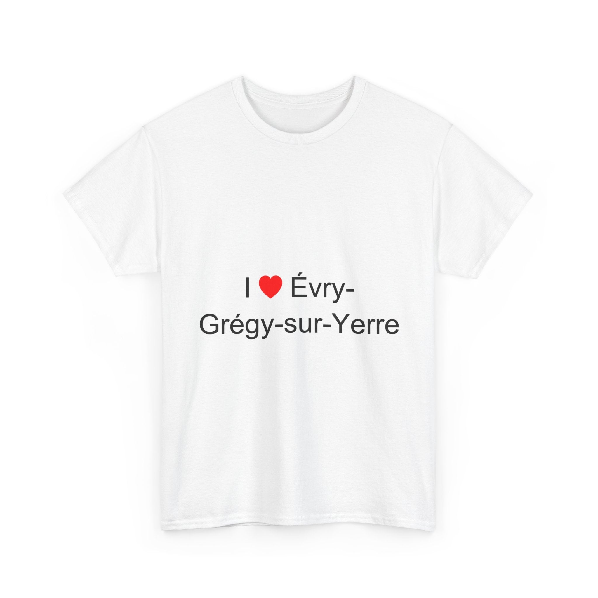 I love Evry-Grégy-sur-Yerre T-shirt