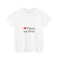 I love fleury-sur-orne t-shirt