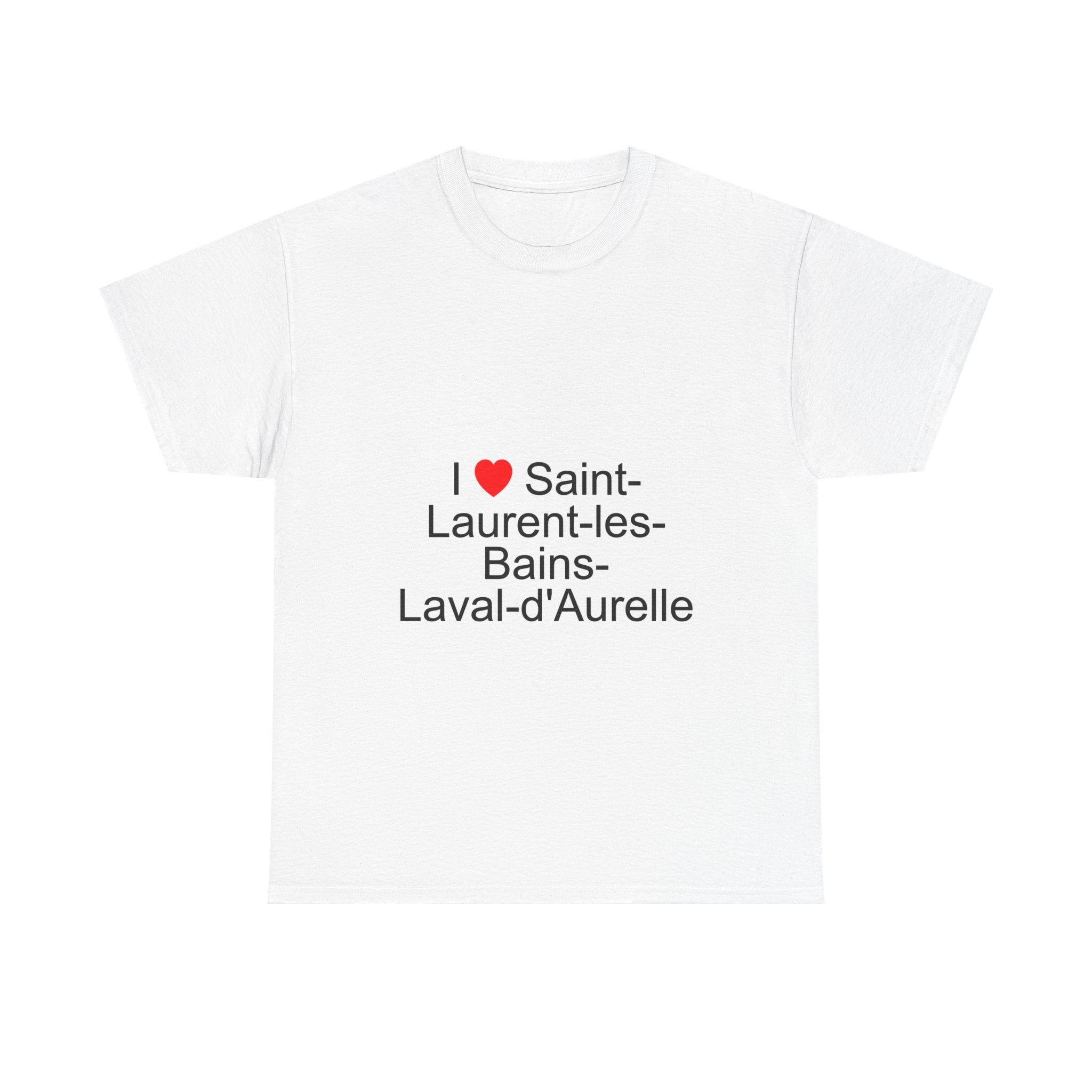 I love Saint-Laurent-les-Bains-Laval-d'Aurelle T-shirt