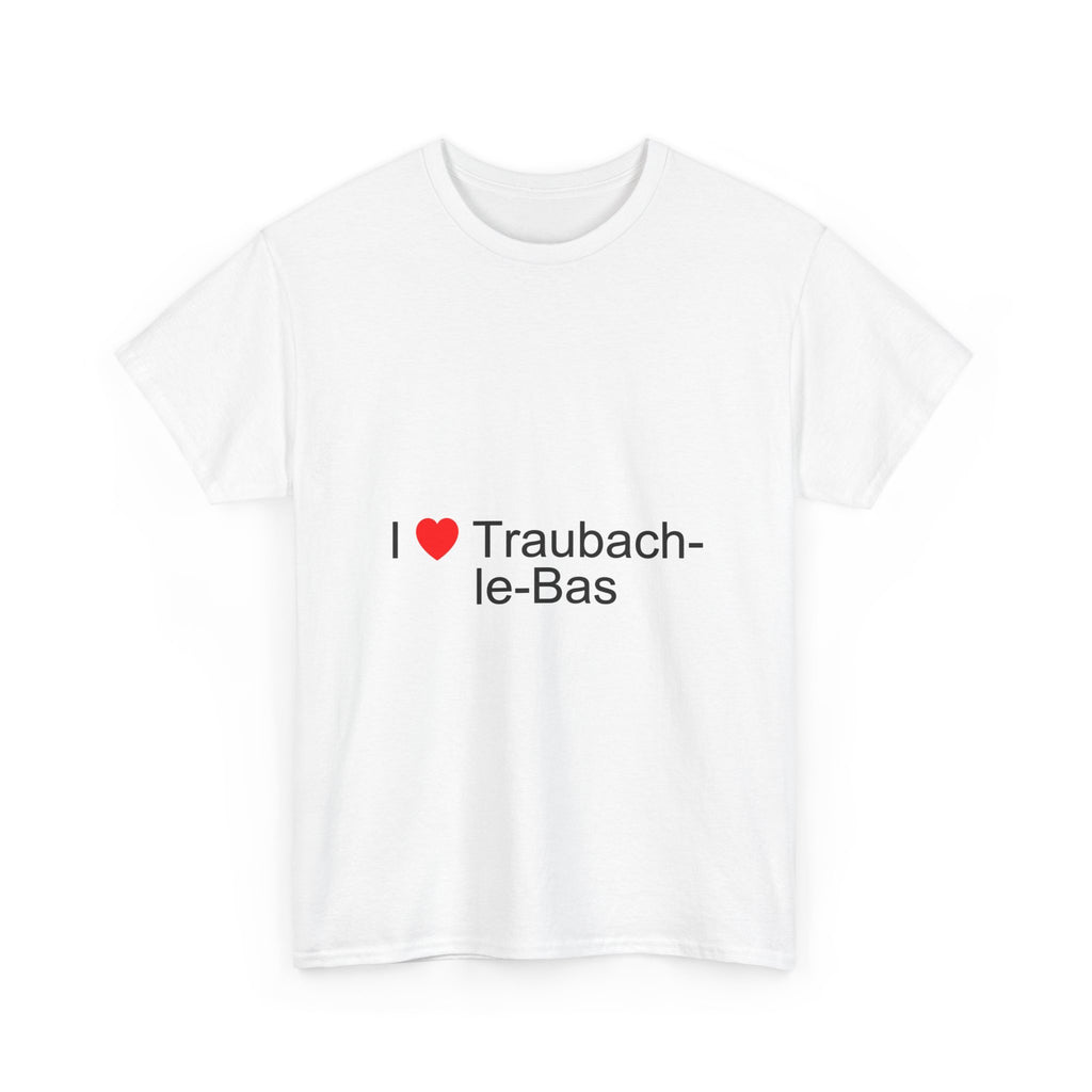 T-Shirt Ich liebe Traubach-le-Bas