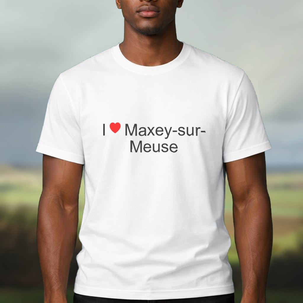 T-shirt I love Maxey-sur-Meuse