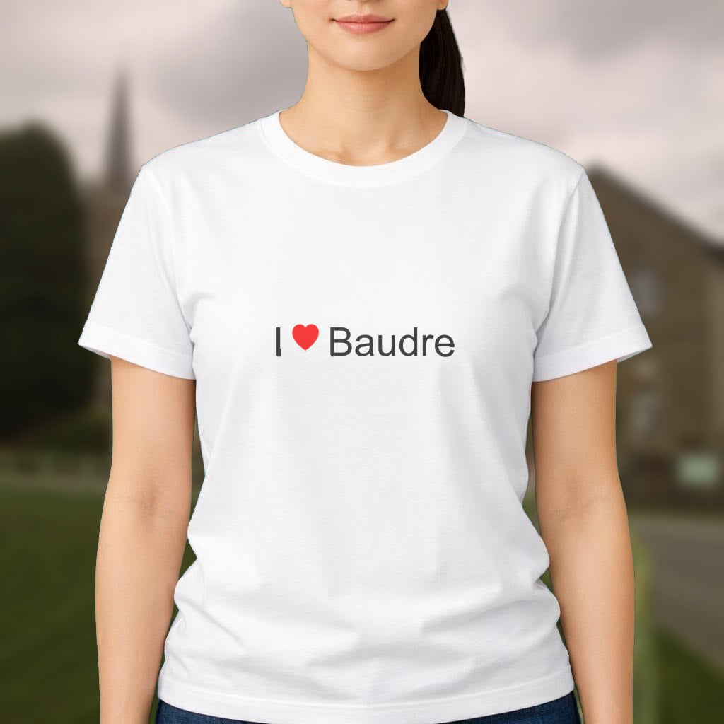 T-shirt I love baudre