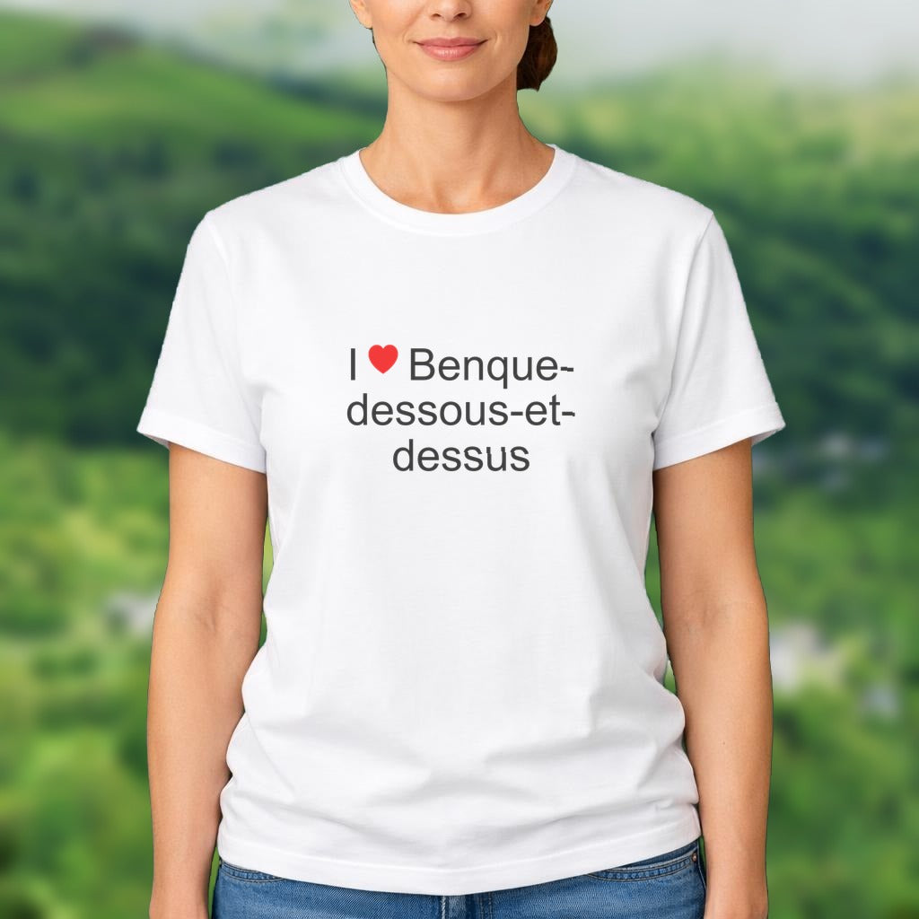 T-shirt I love benque-dessous-et-dessus