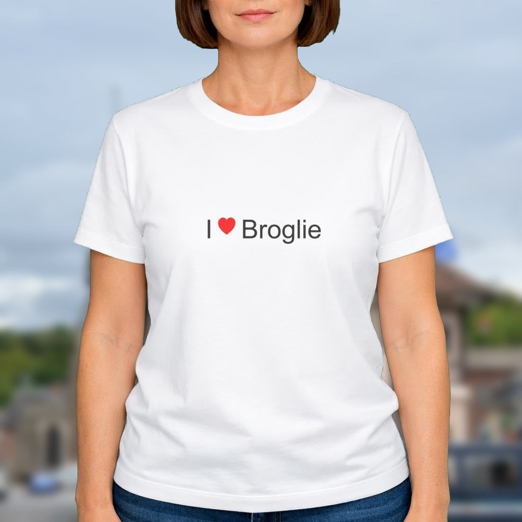 T-shirt I love broglie