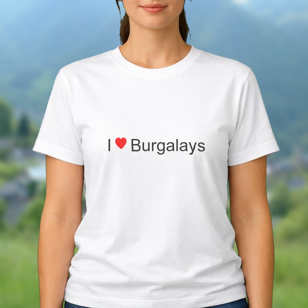 T-shirt I love burgalays