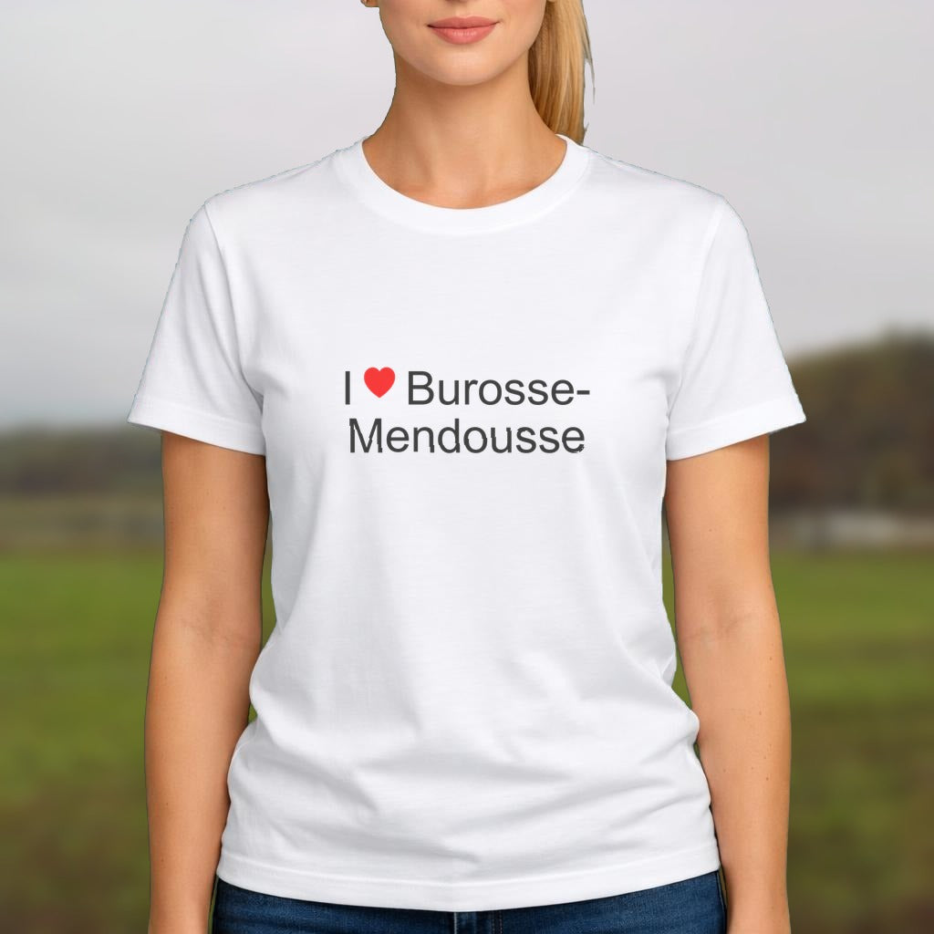 T-shirt I love burosse-mendousse