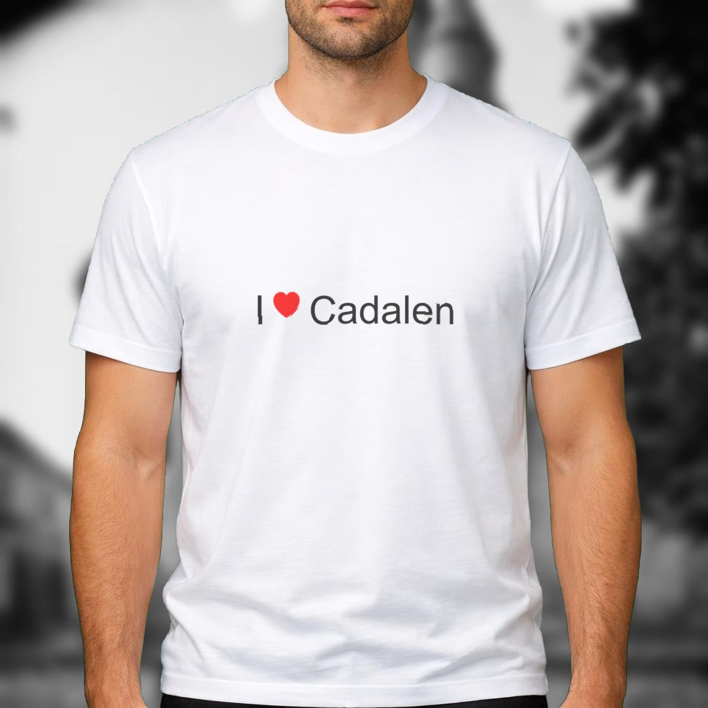 T-shirt I love cadalen
