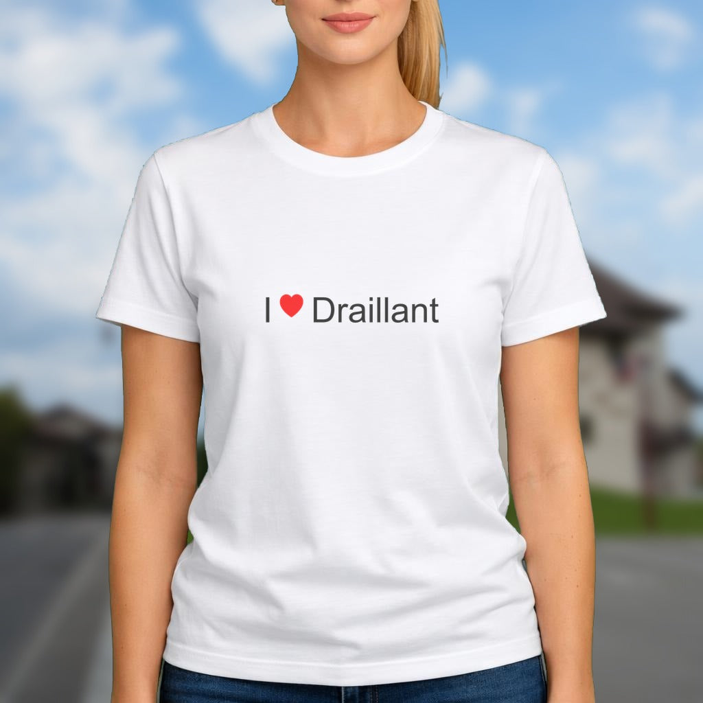 T-shirt I love draillant