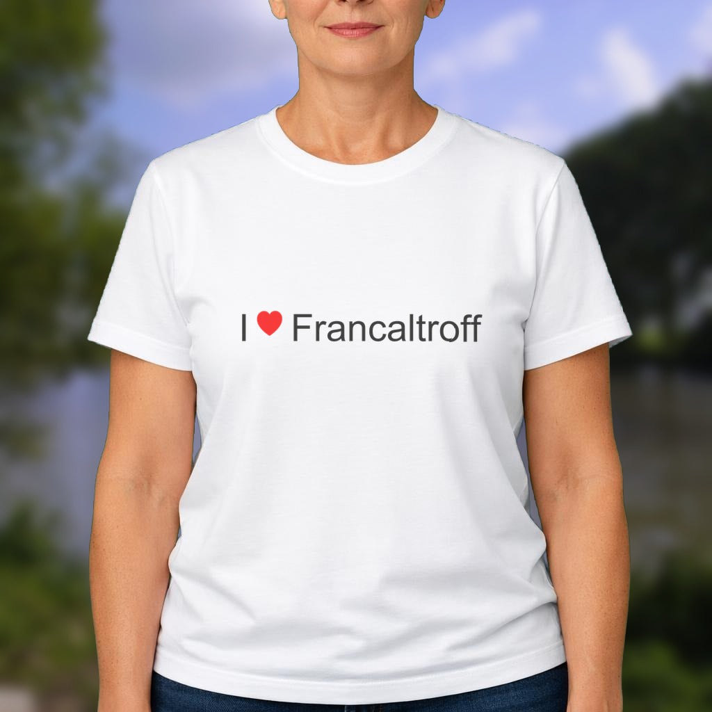 T-shirt I love francaltroff