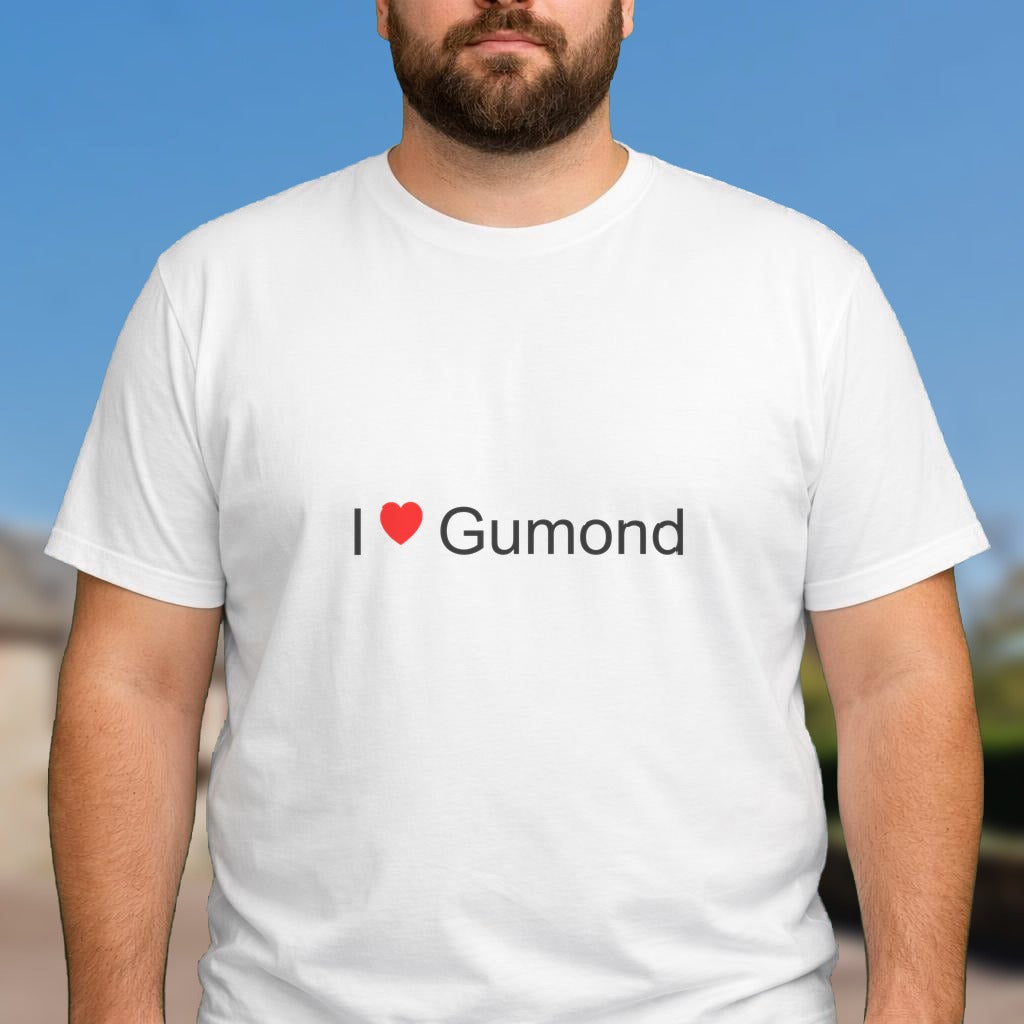 T-shirt I love gumond