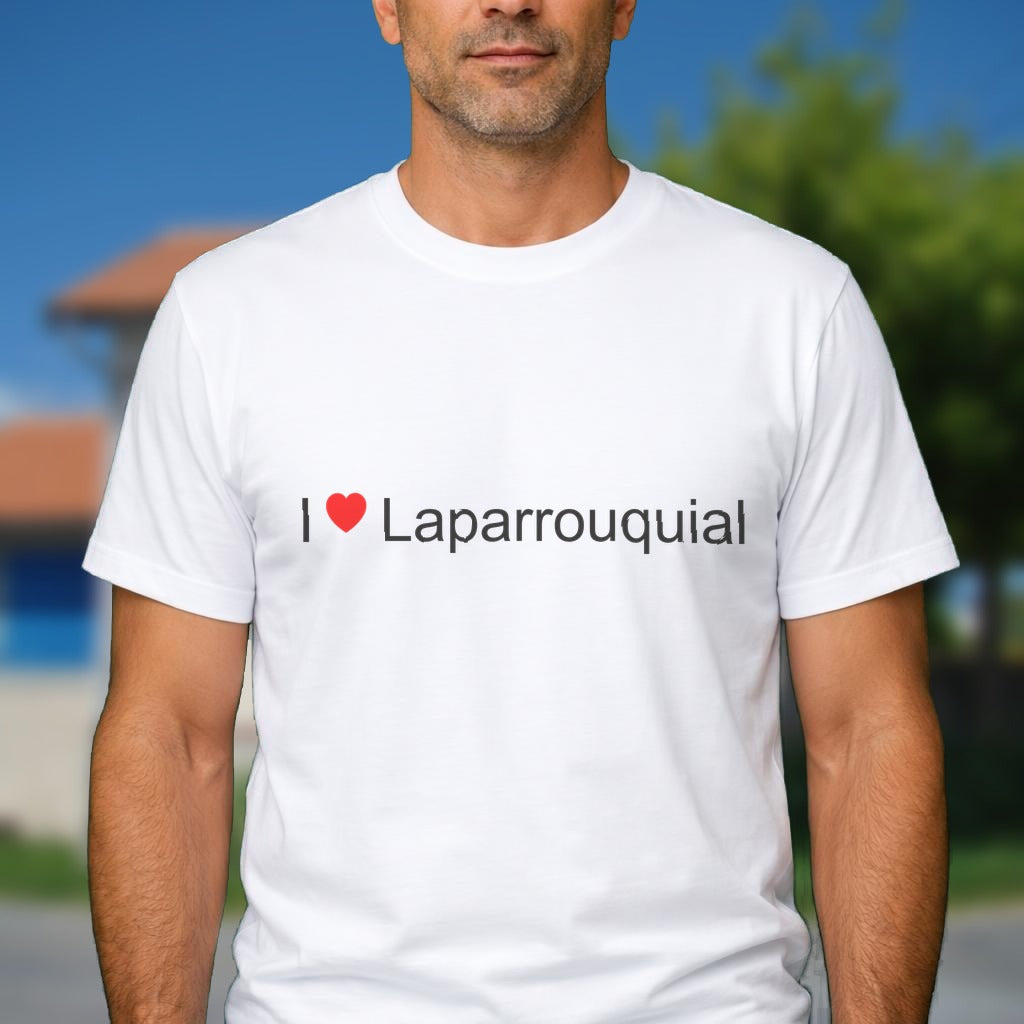 T-shirt I love laparrouquial