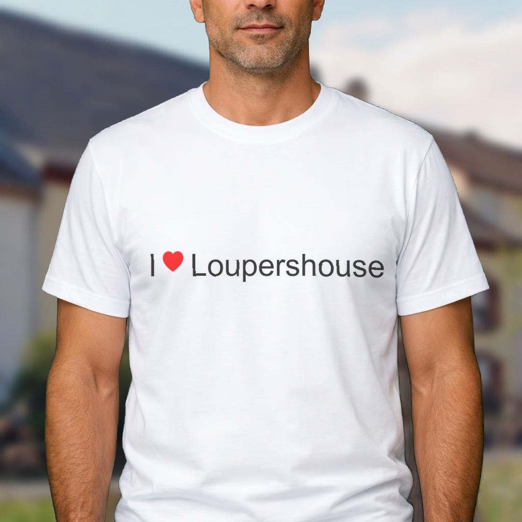 T-shirt I love loupershouse