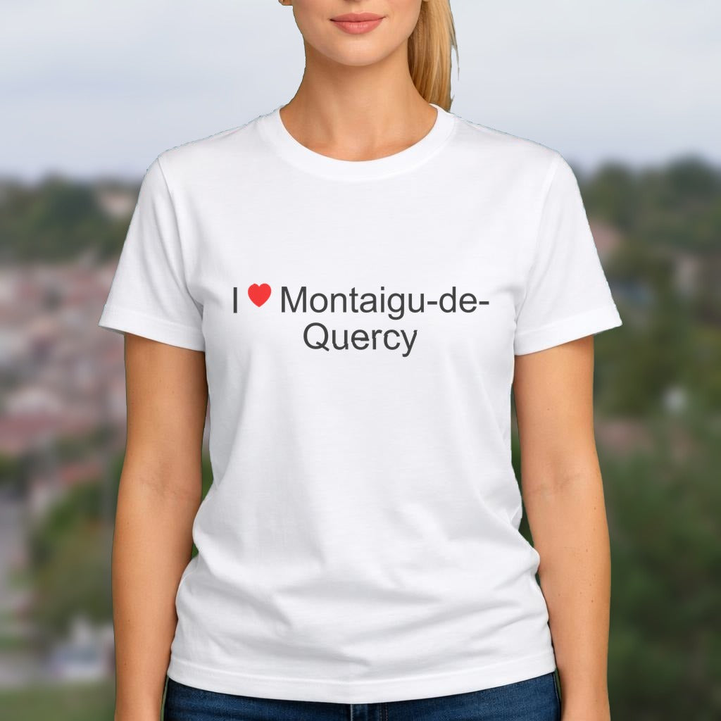 T-shirt I love montaigu-de-quercy
