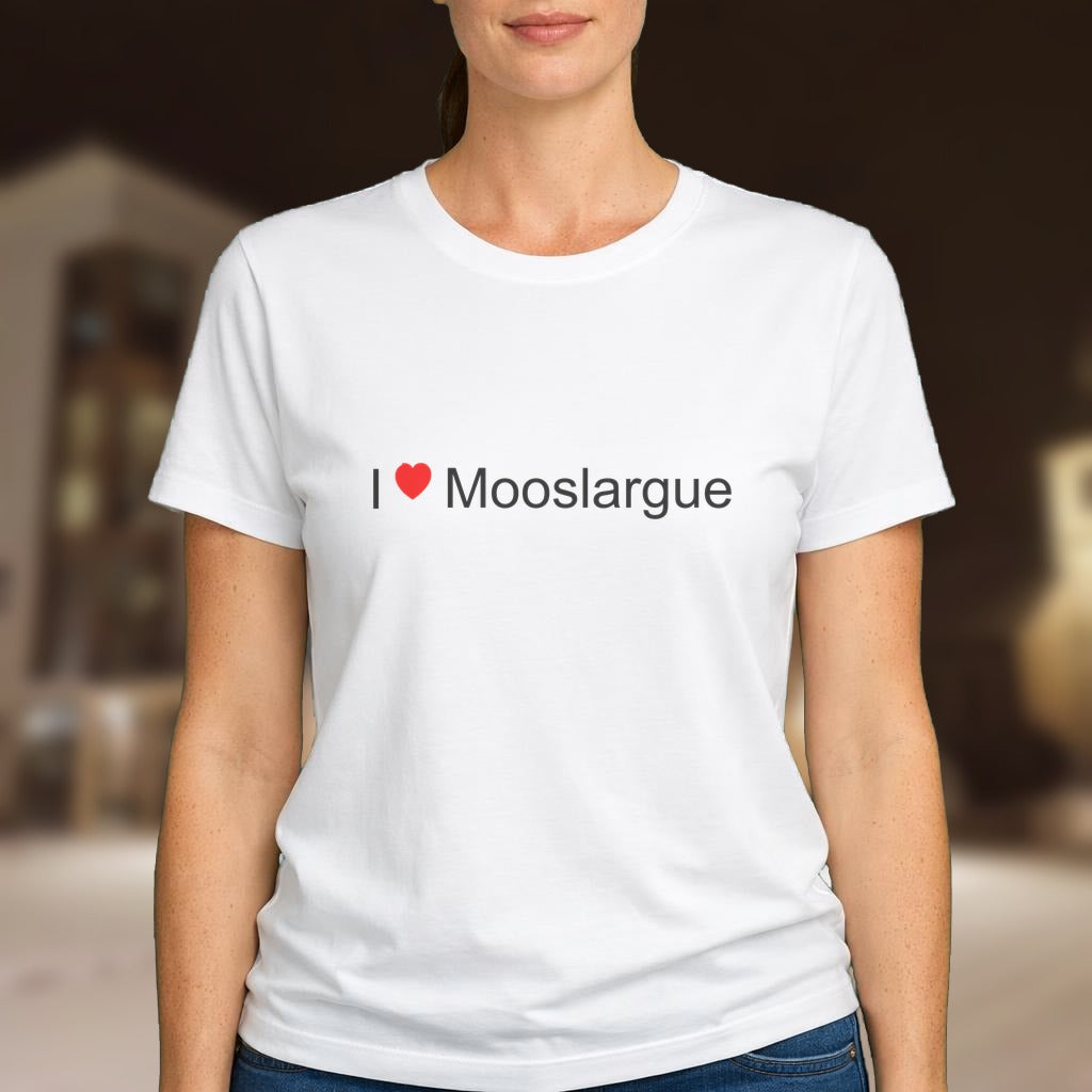 T-shirt I love mooslargue