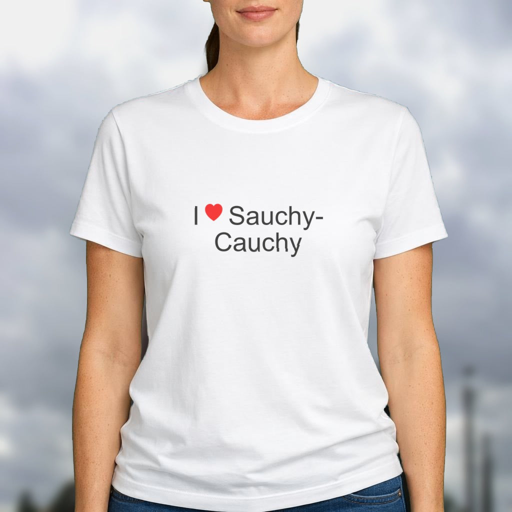 T-shirt I love sauchy-cauchy