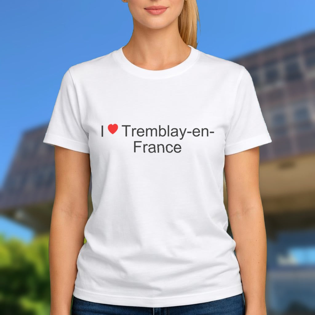 T-shirt I love tremblay-en-france