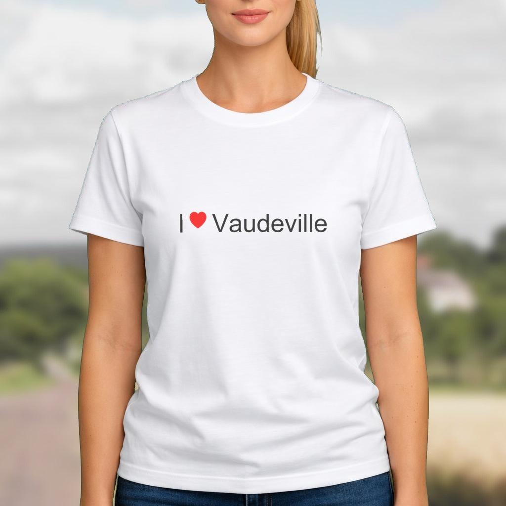 T-shirt I love vaudeville